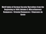 [PDF] Motif Index of German Secular Narratives from the Beginning to 1400: Volume 3: Miscellaneous