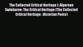 [PDF] The Collected Critical Heritage I: Algernon Swinburne: The Critical Heritage (The Collected