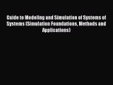 [Read book] Guide to Modeling and Simulation of Systems of Systems (Simulation Foundations