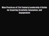 [Read book] Nine Practices of 21st Century Leadership: A Guide for Inspiring Creativity Innovation