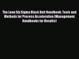 [Read book] The Lean Six Sigma Black Belt Handbook: Tools and Methods for Process Acceleration