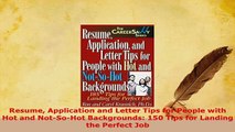 PDF  Resume Application and Letter Tips for People with Hot and NotSoHot Backgrounds 150 Read Full Ebook