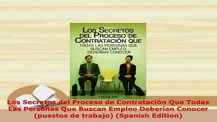PDF  Los Secretos del Proceso de Contratación Que Todas Las Personas Que Buscan Empleo Deberían Download Full Ebook