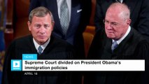 Supreme Court divided on President Obama's immigration policies