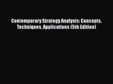 [Read book] Contemporary Strategy Analysis: Concepts Techniques Applications (5th Edition)