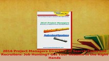 PDF  2016 Project Managers Directory of Search Firms and Recruiters Job Hunting Get Your Download Online
