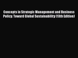 [Read book] Concepts in Strategic Management and Business Policy: Toward Global Sustainability