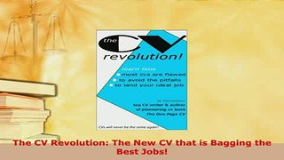 PDF  The CV Revolution The New CV that is Bagging the Best Jobs Read Full Ebook