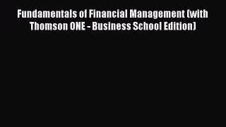 [Read book] Fundamentals of Financial Management (with Thomson ONE - Business School Edition)