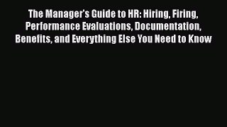 [Read book] The Manager's Guide to HR: Hiring Firing Performance Evaluations Documentation