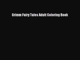 [Read Book] Grimm Fairy Tales Adult Coloring Book  EBook