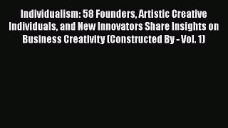 [Read book] Individualism: 58 Founders Artistic Creative Individuals and New Innovators Share