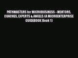 [Read book] PATHMASTERS for MICROBUSINESS - MENTORS COACHES EXPERTS & ANGELS (A MICROENTERPRISE