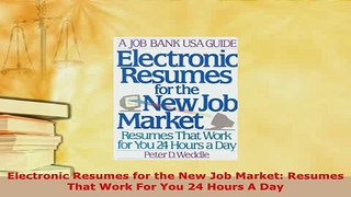 PDF  Electronic Resumes for the New Job Market Resumes That Work For You 24 Hours A Day Download Online