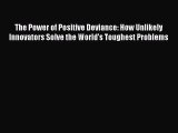 [Read book] The Power of Positive Deviance: How Unlikely Innovators Solve the World's Toughest