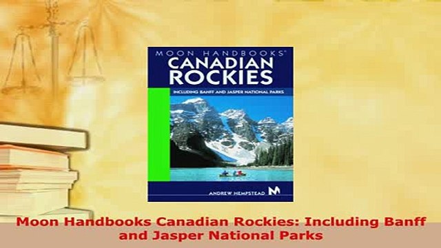 PDF Moon Handbooks Canadian Rockies Including Banff and Jasper National Parks Download Full Ebook