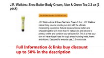 J.R. Watkins: Shea Butter Body Cream, Aloe & Green Tea 3.3 oz (3 pack)