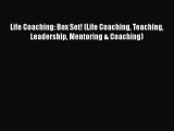 [Read book] Life Coaching: Box Set! (Life Coaching Teaching Leadership Mentoring & Coaching)