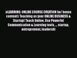 [Read book] eLEARNING: ONLINE COURSE CREATION (w/ bonus content): Teaching as your ONLINE BUSINESS