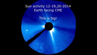 Sun activity 12-19,20-2014 Earth facing CME (This is big)
