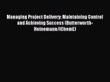 [Read book] Managing Project Delivery: Maintaining Control and Achieving Success (Butterworth-Heinemann/IChemE)
