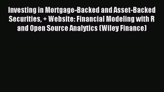 Read Investing in Mortgage-Backed and Asset-Backed Securities + Website: Financial Modeling