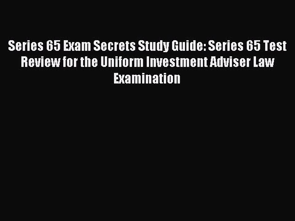 Download Series 65 Exam Secrets Study Guide: Series 65 Test Review for the Uniform Investment