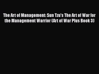 [Read book] The Art of Management: Sun Tzu's The Art of War for the Management Warrior (Art