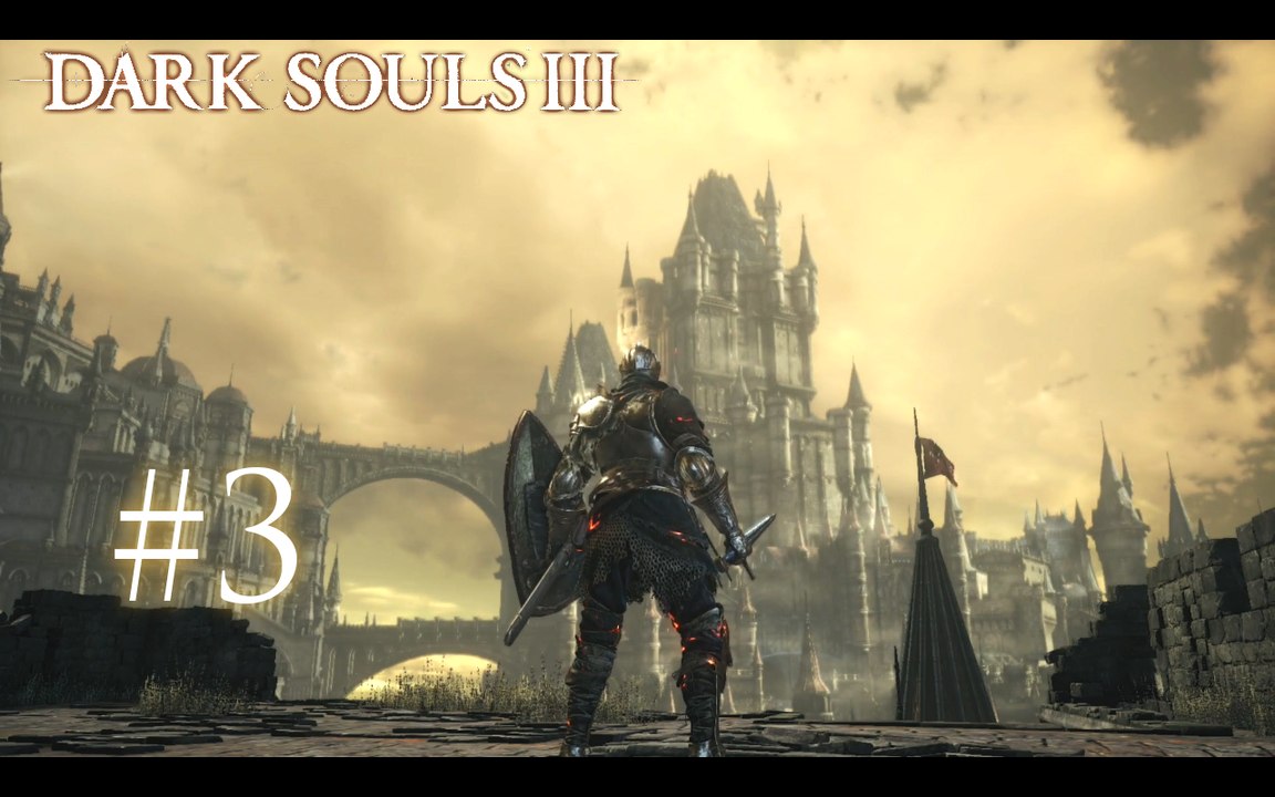 Dark Souls III [3] - "Le grand mur de Lothric"