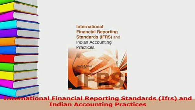 PDF International Financial Reporting Standards Ifrs and Indian Accounting Practices Read Full Ebook