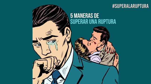 5 pasos para superar una ruptura amorosa