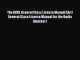 [Read Book] The ARRL General Class License Manual (Arrl General Class License Manual for the