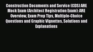 [Read Book] Construction Documents and Service (CDS) ARE Mock Exam (Architect Registration