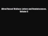 [PDF] Alfred Russel Wallace: Letters and Reminiscences Volume II [Download] Online
