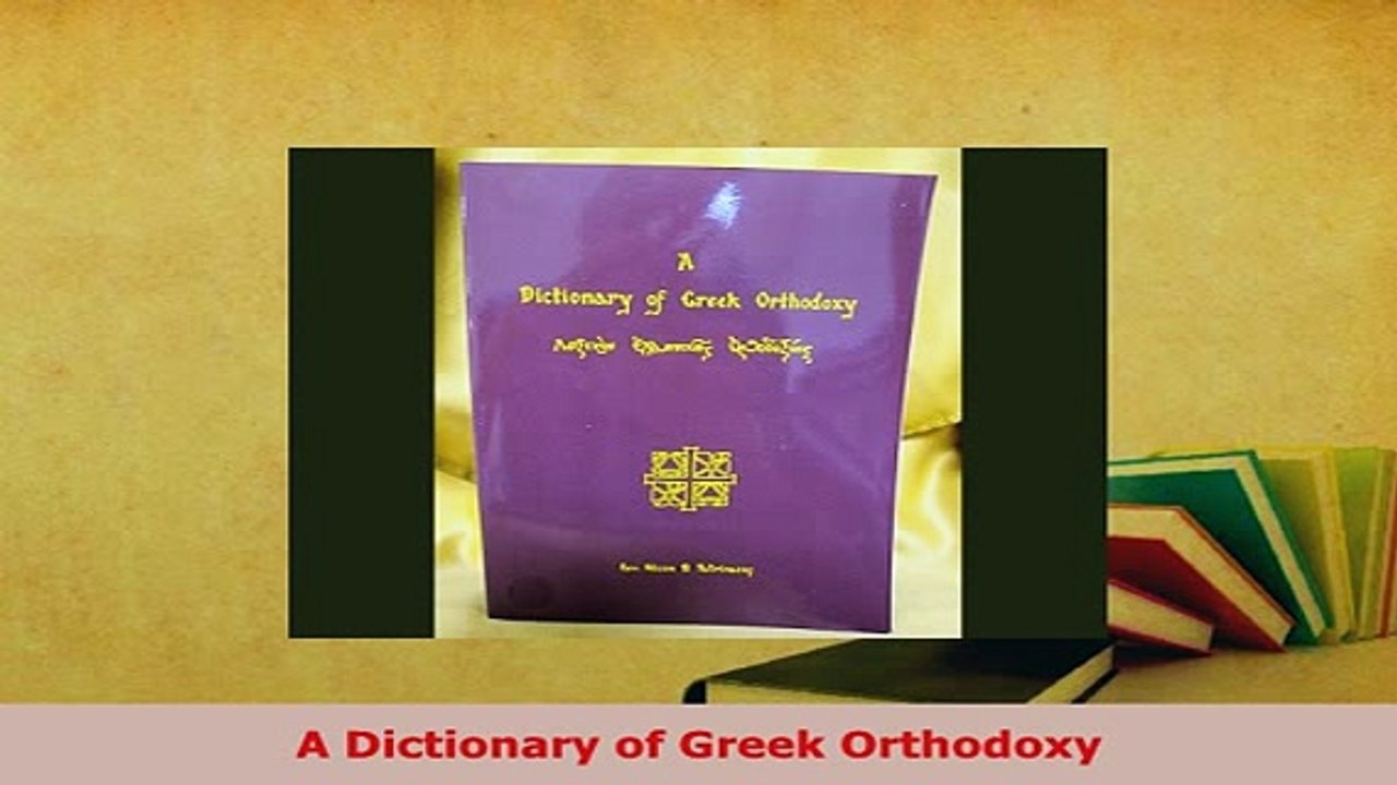 PDF  A Dictionary of Greek Orthodoxy Read Full Ebook