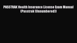 Read PASSTRAK Health Insurance License Exam Manual (Passtrak (Unnumbered)) Ebook Free