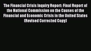 Read The Financial Crisis Inquiry Report: Final Report of the National Commission on the Causes
