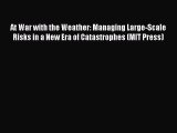 Read At War with the Weather: Managing Large-Scale Risks in a New Era of Catastrophes (MIT