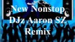 DJz Aaron SZ Remix New Song Nonstop