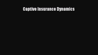 Read Captive Insurance Dynamics PDF Online