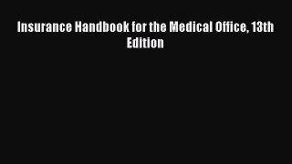 Download Insurance Handbook for the Medical Office 13th Edition Ebook Online