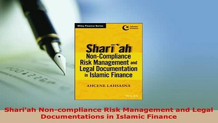 Download  Shariah Noncompliance Risk Management and Legal Documentations in Islamic Finance Download Full Ebook