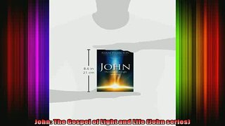 Read  John The Gospel of Light and Life John series  Full EBook