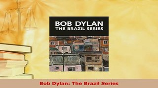 PDF  Bob Dylan The Brazil Series PDF Full Ebook