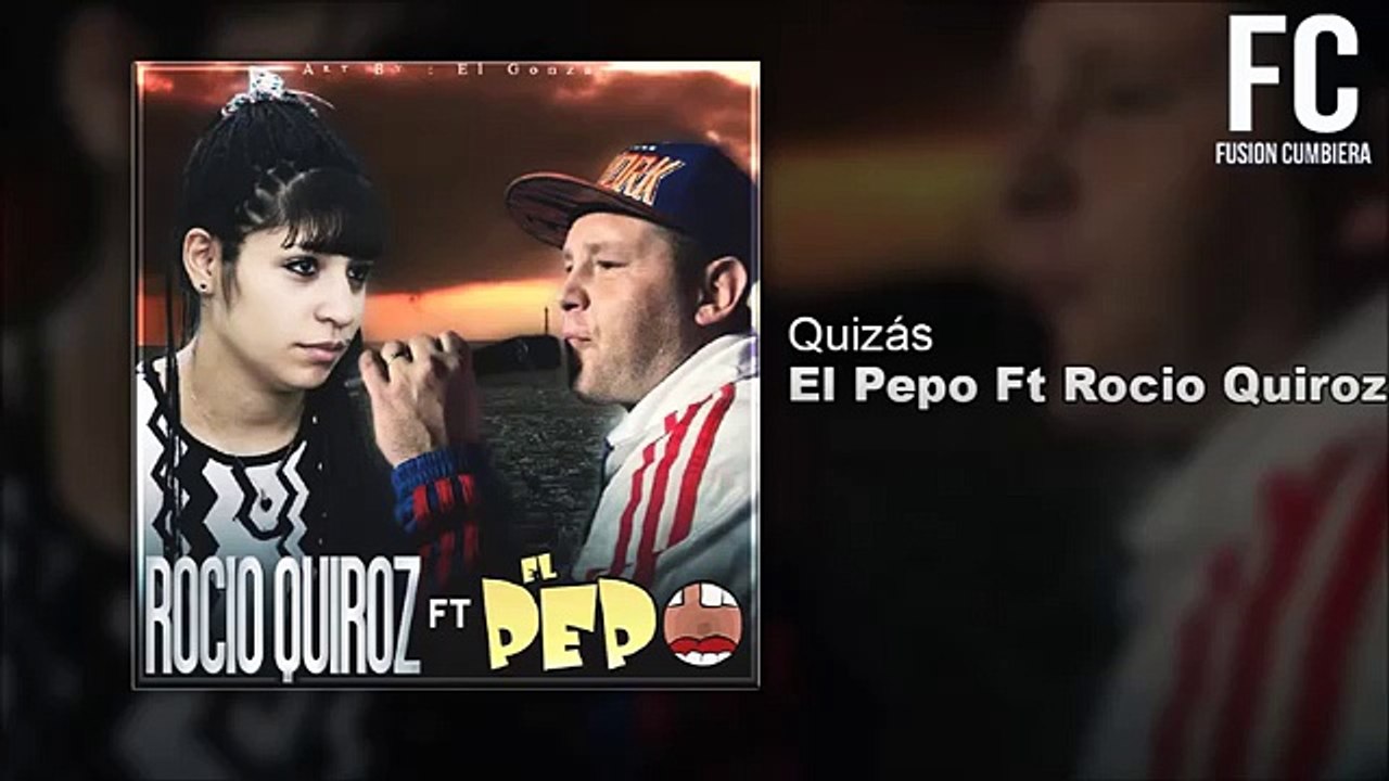 El Pepo Ft Rocio Quiroz Quizás [Letra  Link De Descarga]