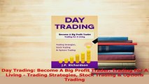 PDF  Day Trading Become A Big Profit Trader Trading For A Living  Trading Strategies Stock Read Full Ebook