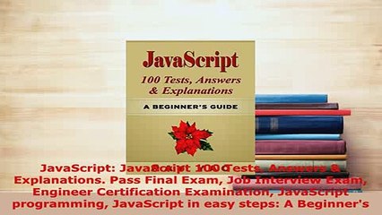 Скачать видео: PDF  JavaScript JavaScript 100 Tests Answers  Explanations Pass Final Exam Job Interview Download Online