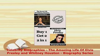 Download  Celebrity Biographies  The Amazing Life Of Elvis Presley and Whitney Houston  Biography Ebook