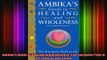 Read  Ambikas Guide to Healing and Wholeness The Energetic Path to the Chakras and Colour  Full EBook