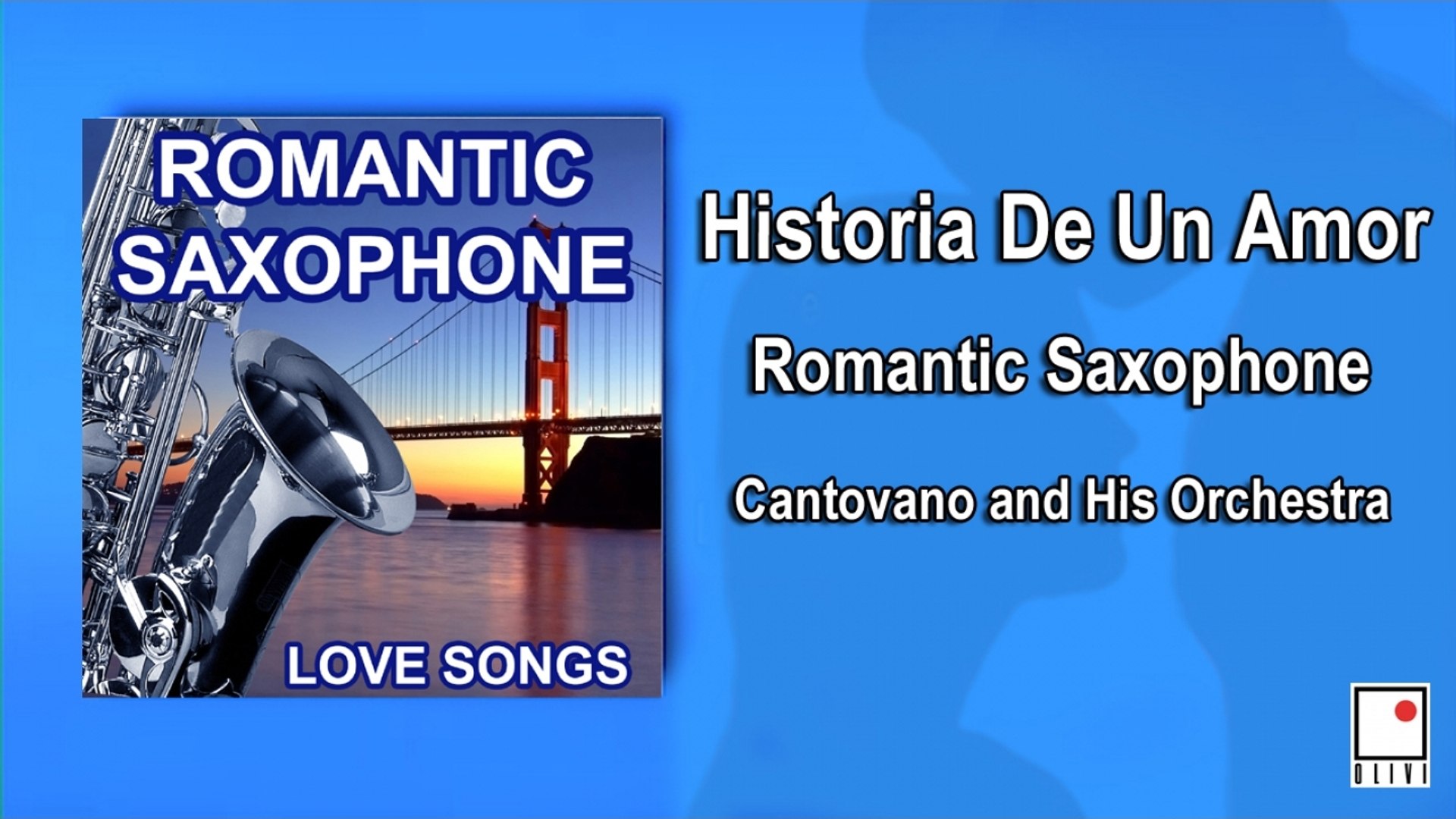 Cantovano and His Orchestra - Historia De Un Amor - Single - Romantic  Saxophone - Music For Relaxing - Vidéo Dailymotion